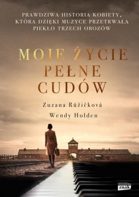 Moje życie pełne cudów - Wendy Holden, Zuzanna Ruzickova
