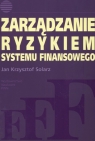 Zarządzanie ryzykiem systemu finansowego.  Solarz Jan Krzysztof