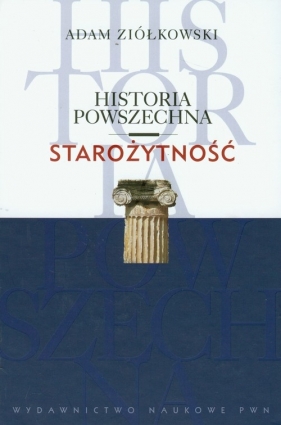 Historia Powszechna Starożytność - Ziółkowski Adam