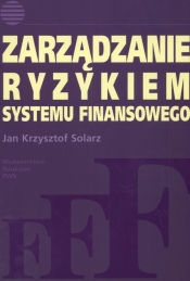 Zarządzanie ryzykiem systemu finansowego.
