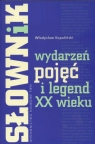 Słownik wydarzeń pojęć i legend XX wieku  Kopaliński Władysław