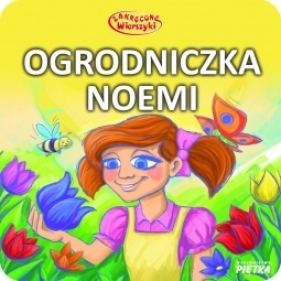 Bajka Ogrodniczka Noemi - Zychla Katarzyna