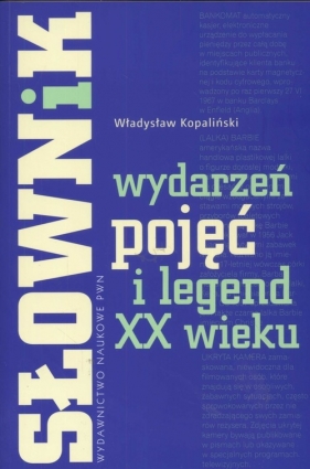 Słownik wydarzeń pojęć i legend XX wieku - Kopaliński Władysław