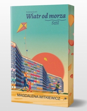 Sztil. Wiatr od morza. Tom 2 (ilustrowane brzegi) - Magdalena Witkiewicz