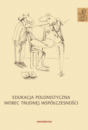 Edukacja polonistyczna wobec trudnej współczesności