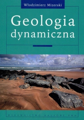 Geologia dynamiczna - Mizerski Włodzimierz