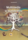 Multimedia w kształceniu Bednarek Józef