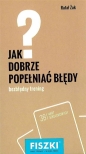 Fiszki Jak dobrze popełniać błędy - Rafał Żak