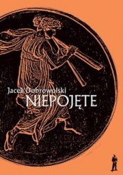 Niepojęte - Jacek Dobrowolski