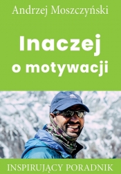 Inaczej o motywacji - Moszczyński Andrzej