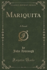 Mariquita A Novel (Classic Reprint) Ayscough John