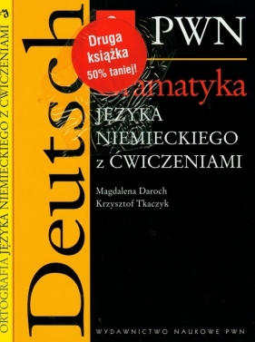 Gramatyka języka niemieckiego z ćwiczeniami / Ortografia języka niemieckiego z ćwiczeniami - Daroch Magdalena, Tkaczyk Krzysztof / Szuk-Bernaciak Małgorzata