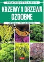 Krzewy i drzewa ozdobne. Praktyczny poradnik - Michał Mazik