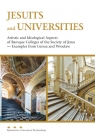 Jesuits and Universities Artistic and Ideological Aspects of Baroque Colleges of