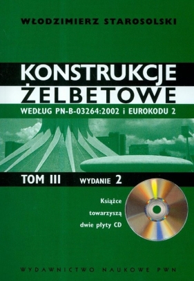 Konstrukcje żelbetowe tom 3 z płytą CD - Włodzimierz Starosolski