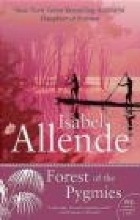 Forest of the Pygmies Isabel Allende