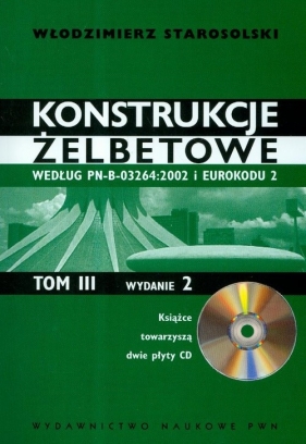 Konstrukcje żelbetowe tom 3 z płytą CD - Starosolski Włodzimierz