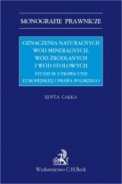 Oznaczenia naturalnych wód mineralnych, wód źródlanych i wód stołowych. Studium z prawa Unii Europej