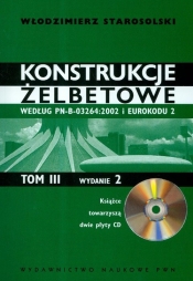Konstrukcje żelbetowe tom 3 z płytą CD - Starosolski Włodzimierz