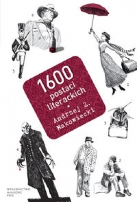 1600 postaci literackich - Makowiecki Andrzej Z.
