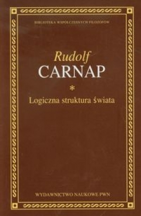 Logiczna struktura świata - Carnap Rudolf