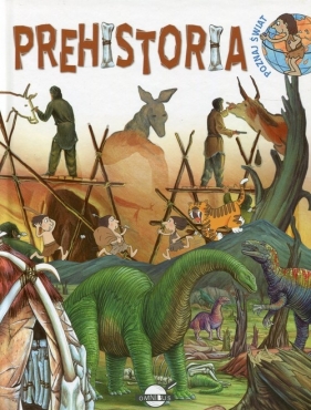 Poznaj świat Prehistoria - <br />