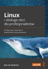 Linux i obsługa sieci dla profesjonalistówKonfiguracja i stosowanie Rob VandenBrink