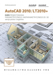 Autocad 2010/LT2010+. Kurs projektowania parametrycznego i nieparametrycznego 2D i 3D. Wersja polska - Andrzej Jaskulski