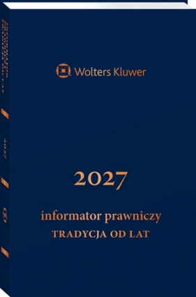 Informator Prawniczy. Tradycja od lat 2027 (granatowy format B6) - Opracowanie zbiorowe