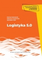 Logistyka 5.0 - Mariusz Kostrzewski, Katarzyna Grzybowska, Agnieszka Tubis