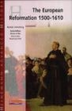 Heinemann Advanced History: European Reformation 1500-1610