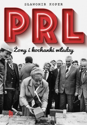 PRL Żony i kochanki władzy - Koper Sławomir