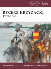 Rycerz krzyżacki 1190-1561 - Nicolle David