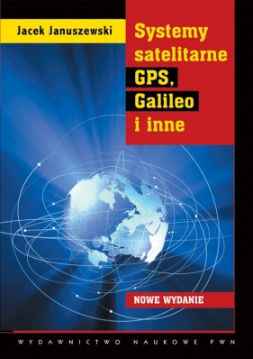 Systemy satelitarne GPS Galileo i inne - Januszewski Jacek