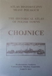 Atlas historyczny Chojnic - <br />