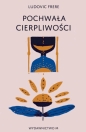 Pochwała cierpliwości - Ludovic Frère