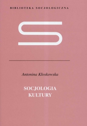Socjologia kultury - Kłoskowska Antonina