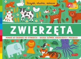 Zwierzęta. Akademia mądrego dziecka. Znajdź, otwórz, zobacz - Opracowanie zbiorowe