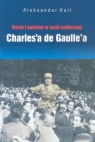 Naród i państwo w myśli politycznej Charles'a de Gaulle'a Hall Aleksander