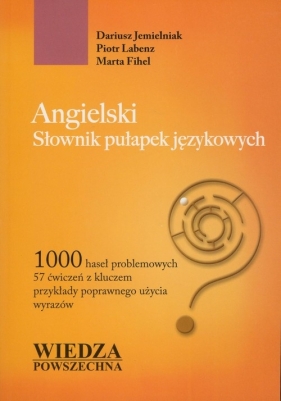 Angielski Słownik pułapek językowych - Jemielniak Dariusz, Labenz Piotr, Fihel Marta