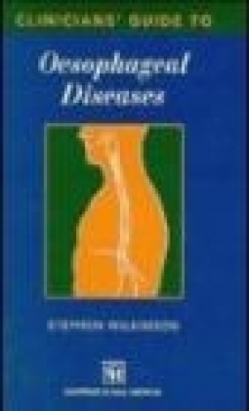 Clinician's Guide to Oesophageal Diseases S Wilkinson