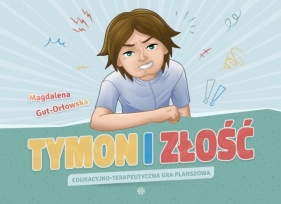 Tymon i złość. Edukacyjno-terapeutyczna gra... - Magdalena Gut-Orłowska