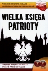 Wielka księga patrioty + 2CD Najpiękniejsze polskie pieśni patriotyczne Praca zbiorowa