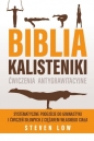 Biblia Kalisteniki ćwiczenia antygrawitacyjne - Steven Low