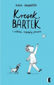 Kresek Bartek i całkiem zwyczajny początek - Kasia Nawratek