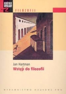 Krótkie wykłady z filozofii Wstęp do filozofii - Hartman Jan