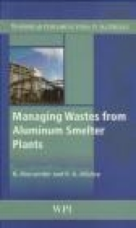 Managing Wastes from Aluminium Smelter Plants B.K. Mishra, B. Mazumder