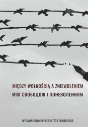 Między wolnością a zniewoleniem - Barbara Klassa, Łeonid Zaszkilniak