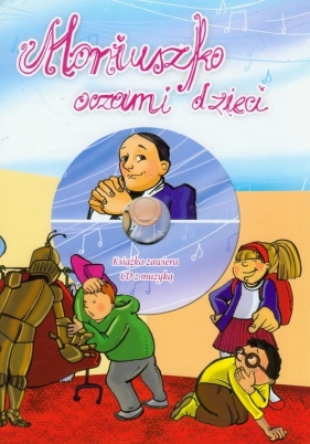 Moniuszko oczami dzieci z płytą CD - Jaworska Agata