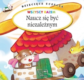 Naucz się być niezależnym. Dziecięce uczucia